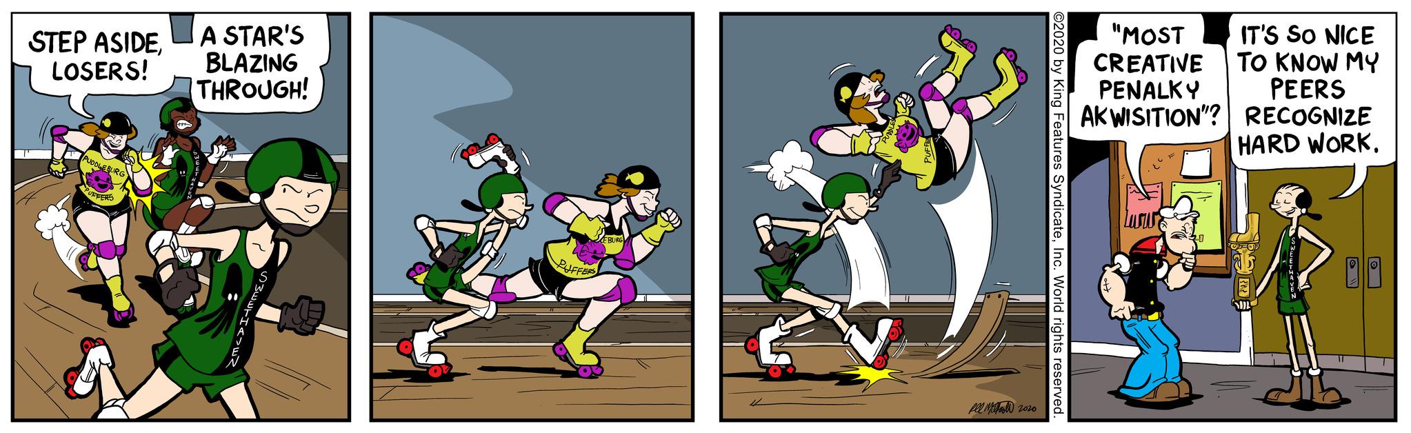 Graphics OCR: STEP ASIDELOSERS! PUDDLEBURG PUFFERS A STAR'S BLAZING THROUGH! nwa PUFFERS EBURG fel Ml 2020 ©2020 by King Features SyndicateInc. World rights reserved. "MOST IT'S SO NICE CREATIVE TO KNOW MY PENALKY PEERS AKWISITION"? RECOGNIZE HARD WORK. OFFO MIL DO STEP ASIDELOSERS ! PUDDLEBURG PUFFERS A STAR'S BLAZING THROUGH ! nwa PUFFERS EBURG fel Ml 2020 © 2020 by King Features SyndicateInc. World rights reserved . " MOST IT'S SO NICE CREATIVE TO KNOW MY PENALKY PEERS AKWISITION " ? RECOGNIZE HARD WORK . OFFO MIL DO