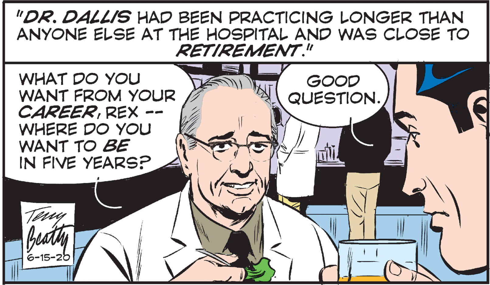 Mammal OCR: "DR. DALLIS HAD BEEN PRACTICING LONGER THAN ANYONE ELSE AT THE HOSPITAL AND WAS CLOSE TO RETIREMENT." WHAT DO YOU WANT FROM YOUR CAREERREX WHERE DO YOU WANT TO BE IN FIVE YEARS? GOOD QUESTION. - Try 6-15-26 "DR. DALLIS HAD BEEN PRACTICING LONGER THAN ANYONE ELSE AT THE HOSPITAL AND WAS CLOSE TO RETIREMENT." WHAT DO YOU WANT FROM YOUR CAREERREX WHERE DO YOU WANT TO BE IN FIVE YEARS? GOOD QUESTION. - Try 6-15-26