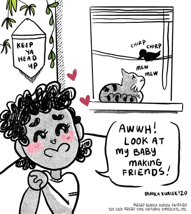 Font OCR: KEEP YA HE A D up CHIRP CHIRP MEW MEW AwwH! LOOK AT my BABY making FRIENDS! BIAIKA XUNISE'20 ©2020 BIANCA XUNISE O6/30/20 SIX CHIX O2020 KING FEATURES SYNDICATEInc. KEEP YA HE A D up CHIRP CHIRP MEW MEW AwwH! LOOK AT my BABY making FRIENDS! BIAIKA XUNISE'20 ©2020 BIANCA XUNISE O6/30/20 SIX CHIX O2020 KING FEATURES SYNDICATE