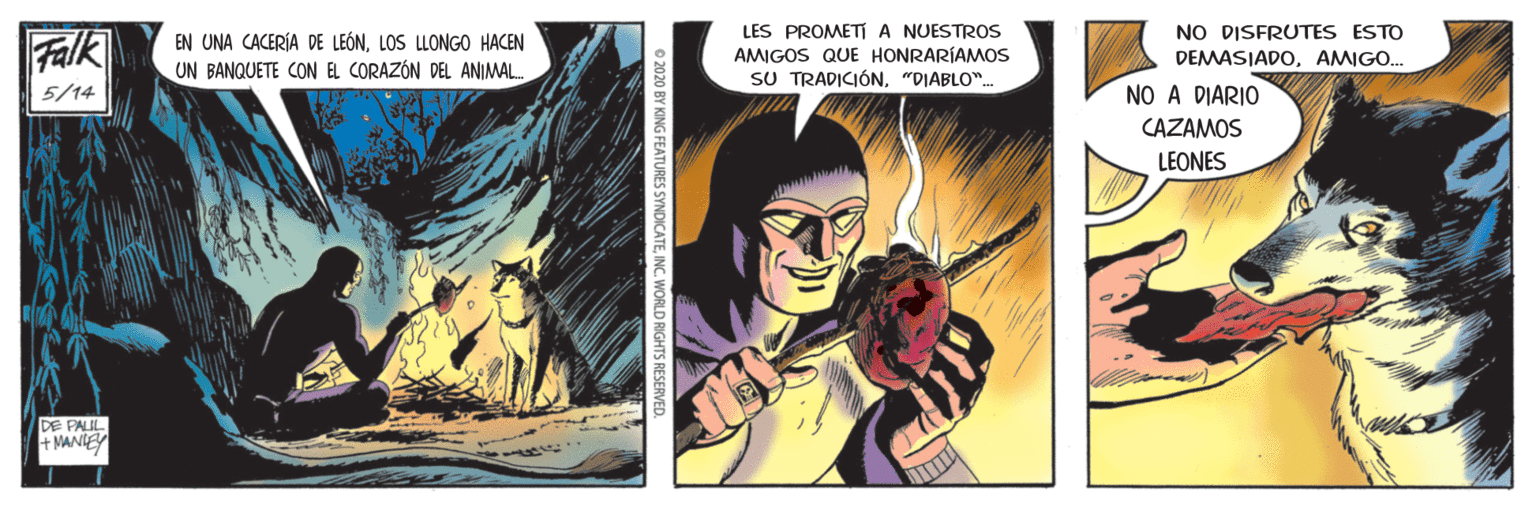 Animated cartoon OCR: LES PROMET A NUESTROS AMIGOS QUE HONRARÍAMOS SU TRADICIÓN"DIABLO". NO DISFRUTES ESTO Falk EN UNA CACERÍA DE LEÓNLOS LLONGO HACEN UN BANQUETE CON EL CORAZÓN DEL ANIMAL. DEMASIADOAMIGO. 5/14 NO A DIARIO CAZAMOS LEONES DE PALIL +MANIEY LES PROMET A NUESTROS AMIGOS QUE HONRARÍAMOS SU TRADICIÓN"DIABLO". NO DISFRUTES ESTO Falk EN UNA CACERÍA DE LEÓNLOS LLONGO HACEN UN BANQUETE CON EL CORAZÓN DEL ANIMAL. DEMASIADOAMIGO. 5/14 NO A DIARIO CAZAMOS LEONES DE PALIL +MANIEY