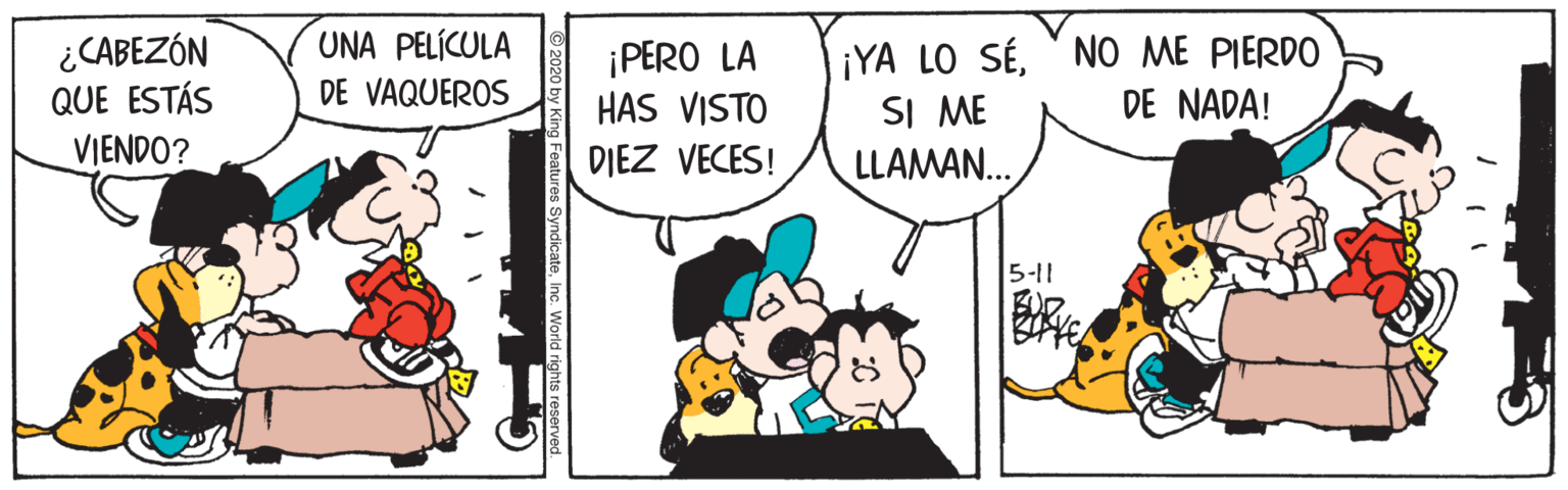 Happy OCR: UNA PELÍCULA ¿CABEZÓN QUE ESTÁS VIENDO? ¡PERO LA HAS VISTO DIEZ VECES! ¡YA LO SÉNO ME PIERDO SI ME LLAMAN. DE VAQUEROS DE NADA! 5-11 UNA PELÍCULA ¿CABEZÓN QUE ESTÁS VIENDO? ¡PERO LA HAS VISTO DIEZ VECES! ¡YA LO SÉNO ME PIERDO SI ME LLAMAN. DE VAQUEROS DE NADA! 5-11