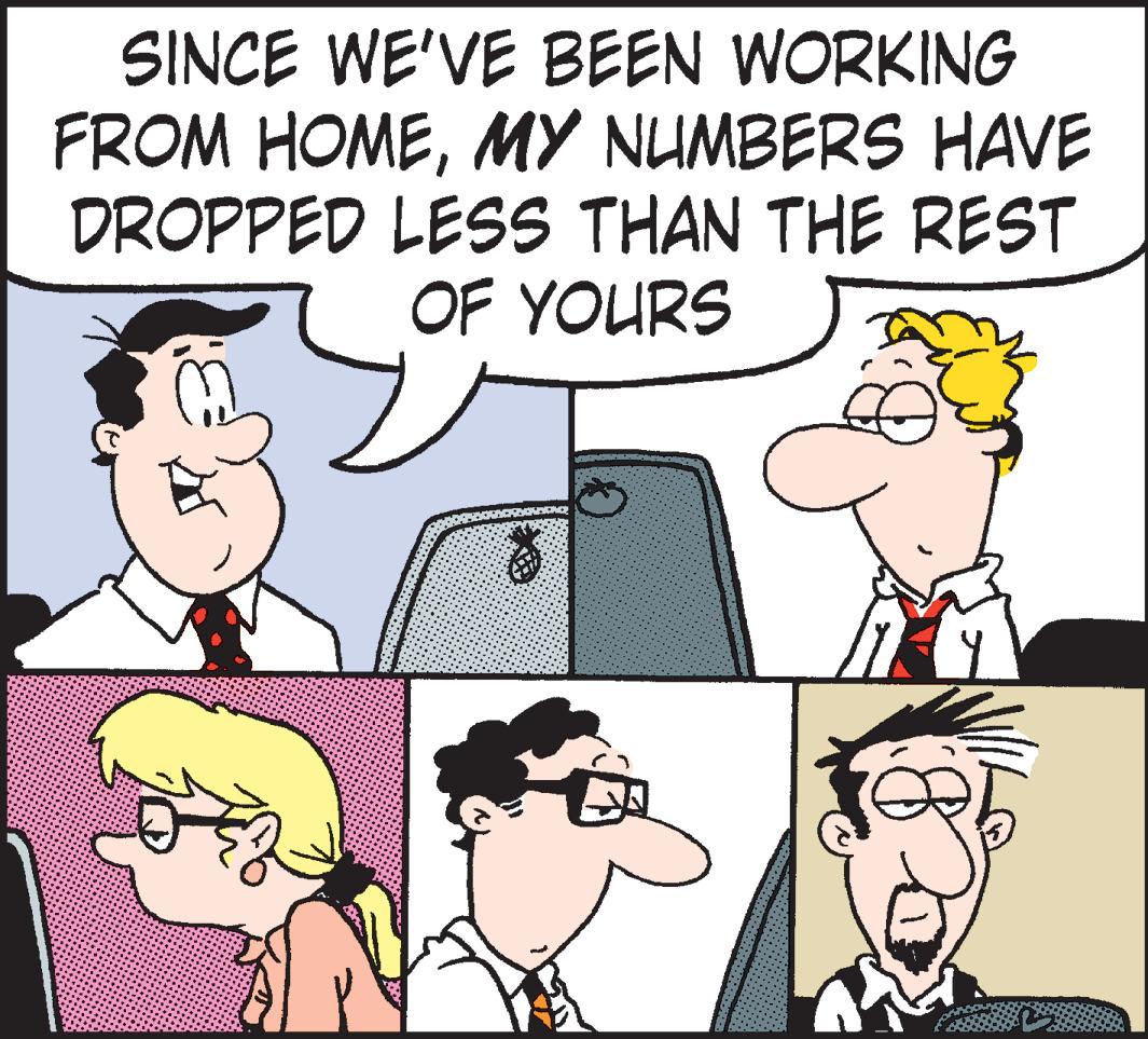 Animated cartoon OCR: SINCE WE'VE BEEN WORKING FROM HOMEMY NUMBERS HAVE DROPPED LESS THAN THE REST OF YOURS SINCE WE'VE BEEN WORKING FROM HOMEMY NUMBERS HAVE DROPPED LESS THAN THE REST OF YOURS