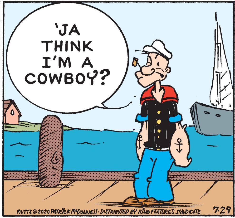 Photo caption OCR: 'JA THINK I'M A COWBOY? MUTTSO 2020 PATRICK MDONEll DISTRIBUTED BY KiNGFEATURES SYNDICATE 7-29 'JA THINK I'M A COWBOY? MUTTSO 2020 PATRICK MDONEll DISTRIBUTED BY KiNGFEATURES SYNDICATE 7-29
