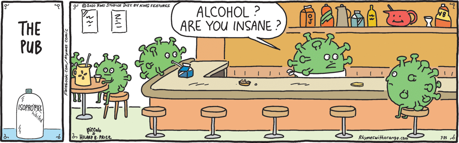 Font OCR: ALCOHOL ? ARE YOU INSANE ? ©2020 RWo STUDIAS DIST. BY KING FEATURES THE PUB ISOPROPYL hibited Rhymeswithorange.com piccalo 2 HILALY 8- PRIce ALCOHOL ? ARE YOU INSANE ? ©2020 RWo STUDIAS DIST. BY KING FEATURES THE PUB ISOPROPYL hibited Rhymeswithorange.com piccalo 2 HILALY 8- PRIce