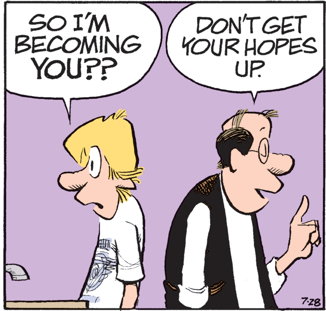 Illustration OCR: SO I'M BECOMING YOU?? DON'T GET YOUR HOPES UP 7-28 SO I'M BECOMING YOU?? DON'T GET YOUR HOPES UP 7-28