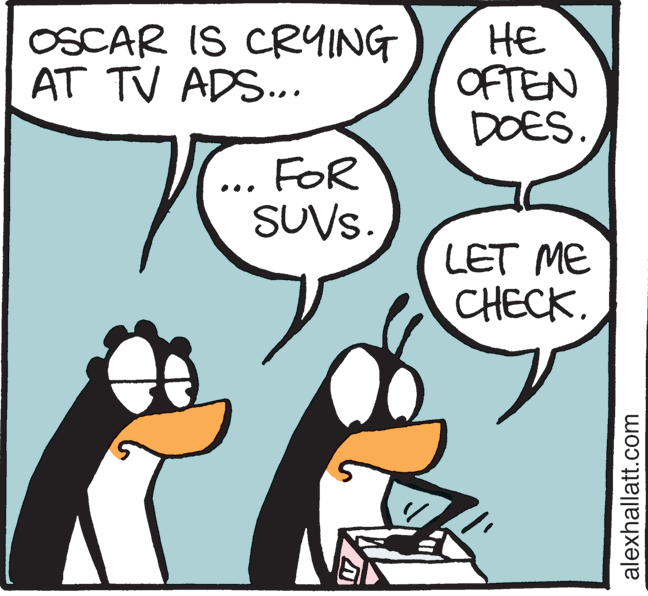 Fictional character OCR: OSCAR IS CRYING AT TV ADS.. HE OFTEN DOES. FOR SUVS. ... LET ME CHECK. alexhallatt.com OSCAR IS CRYING AT TV ADS.. HE OFTEN DOES. FOR SUVS. ... LET ME CHECK. alexhallatt.com