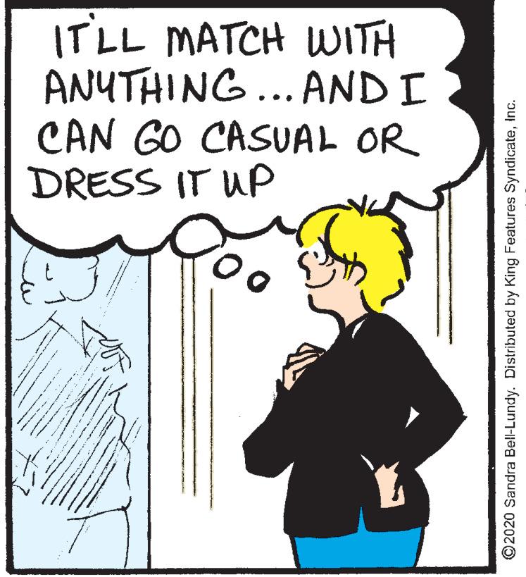 Illustration OCR: ITLL MATCH WWITH ANYTHING... AND I CAN GO CASUAL OR DRESS IT UP ©2020 Sandra Bell-Lundy. Distributed by King Features SyndicateInc. ITLL MATCH WWITH ANYTHING... AND I CAN GO CASUAL OR DRESS IT UP ©2020 Sandra Bell-Lundy. Distributed by King Features Syndicate