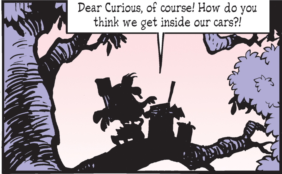 Comics OCR: Dear Curiousof course! How do you think we get inside our cars?! Dear Curiousof course! How do you think we get inside our cars?!