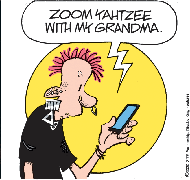 Graphics OCR: ZOOM KAHTZEE WITH MK GRANDMA. ©2020 ZITS Partnership. Dist. by King Features ZOOM KAHTZEE WITH MK GRANDMA. ©2020 ZITS Partnership. Dist. by King Features