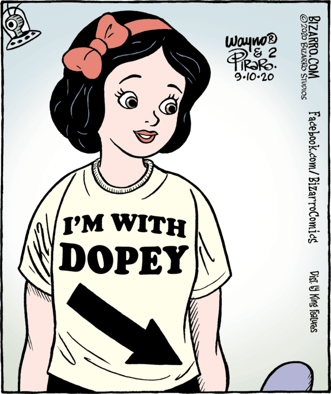 Active shirt OCR: Wayno® & 2 9.10.20 I'M WITH DOPEY BIZARRO.COM © 2020 BIZARRO STUDIOS Facebook.com/BizarroComics Dist. 9 King featuras Wayno® & 2 9.10.20 I'M WITH DOPEY BIZARRO.COM © 2020 BIZARRO STUDIOS Facebook.com/BizarroComics Dist. 9 King featuras