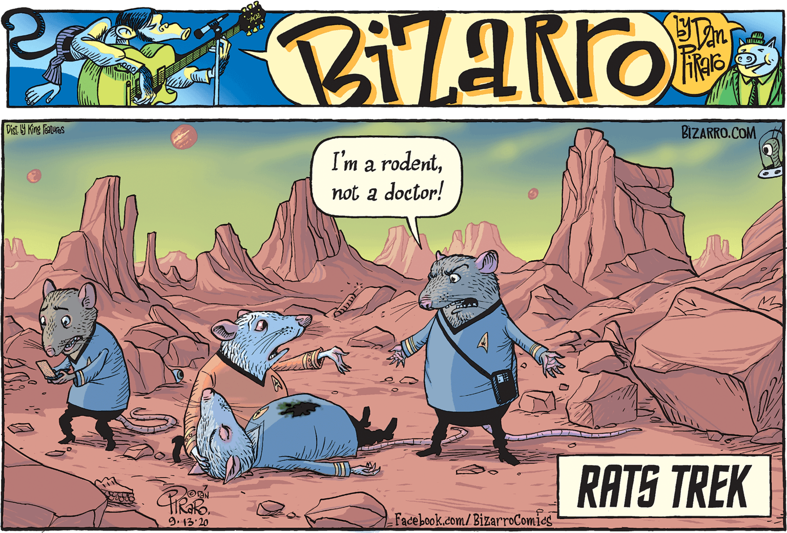 Landscape OCR: Dist. Y King Features BIZARRO.COM I'm a rodentnot a doctor! RATS TREK Rako. 9. 13:20 Fadebook.com/BizarroComics Dist. Y King Features BIZARRO.COM I'm a rodentnot a doctor! RATS TREK Rako. 9. 13:20 Fadebook.com/BizarroComics
