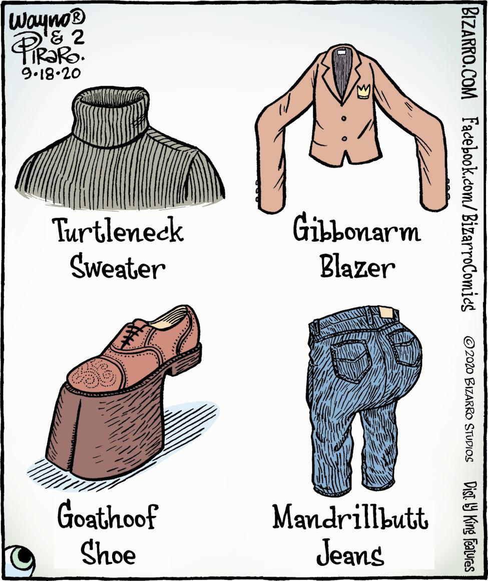 Illustration OCR: Wayno® & 2 9.18.20 Turtleneck Sweater Gibbonarm Blazer Goathoof Shoe Mandrillbutt Jeans BIZARRO.COM Facebook.com/ BizarroComics ©2020 BIZARRO STUDIOS Dist. Y King features Wayno® & 2 9.18.20 Turtleneck Sweater Gibbonarm Blazer Goathoof Shoe Mandrillbutt Jeans BIZARRO.COM Facebook.com/ BizarroComics ©2020 BIZARRO STUDIOS Dist. Y King features
