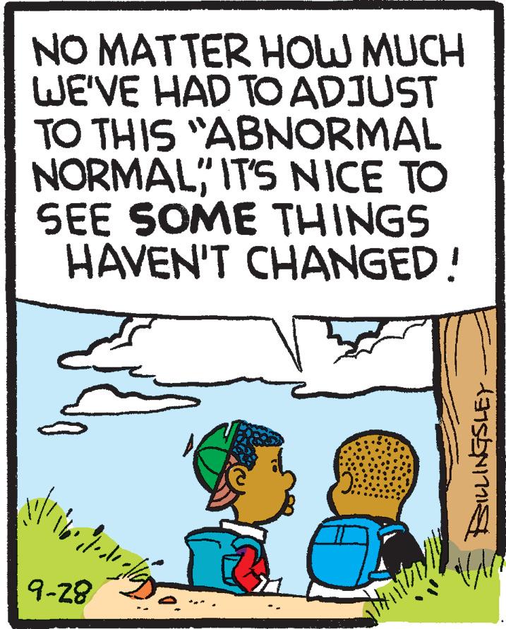 Drawing OCR: NO MATTER HOW MUCH WE'VE HAD TO ADJUST TO THIS "ABNORMAL NORMAL" IT'S NICE TO SEE SOME THINGS HAVEN'T CHANGED! 9-28 NO MATTER HOW MUCH WE'VE HAD TO ADJUST TO THIS "ABNORMAL NORMAL" IT'S NICE TO SEE SOME THINGS HAVEN'T CHANGED! 9-28