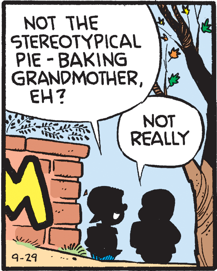 Drawing OCR: NOT THE STEREOTYPICAL PIE - BAKING GRANDMOTHEREH? NOT REALLY 9-29 NOT THE STEREOTYPICAL PIE - BAKING GRANDMOTHEREH? NOT REALLY 9-29