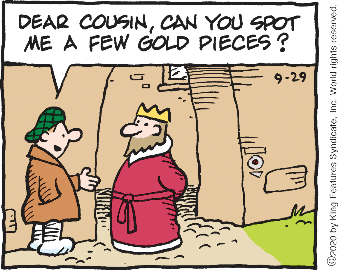 Gesture OCR: DEAR COUSINCAN YOU SPOT ME A FEW GOLD PIECES ? 9-29 ©2020 by King Features SyndicateInc. World rights reserved. DEAR COUSINCAN YOU SPOT ME A FEW GOLD PIECES ? 9-29 ©2020 by King Features SyndicateInc. World rights reserved.
