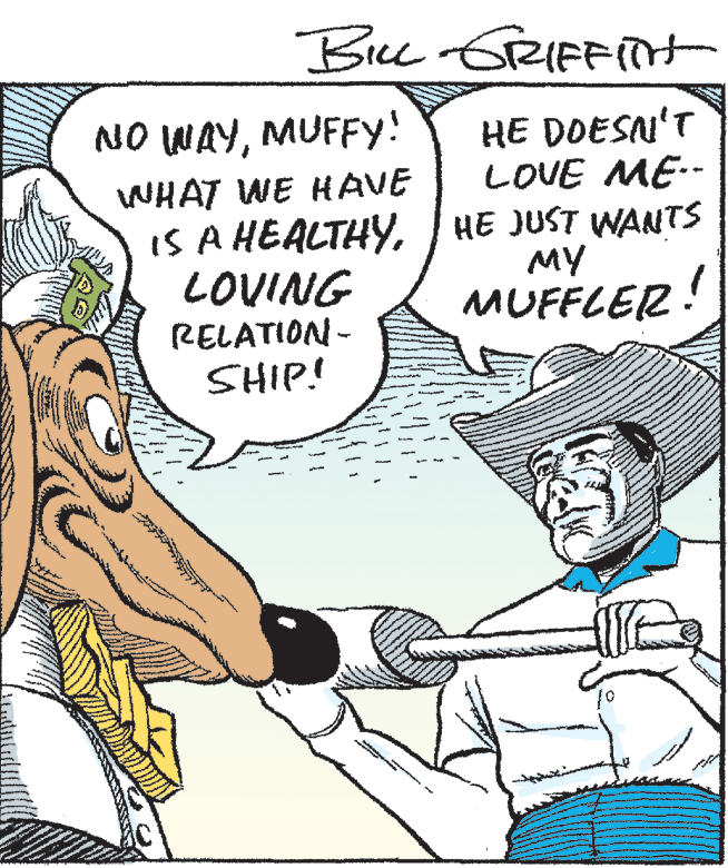 Pleased OCR: Be GRIFFITt NO WAYMUFFY! HE DOESN'T LOVE ME-- WHAT WE HAVE IS A HEALTHY/ HE JUST WANTS LOVING MY MUFFLER! RELATION- SHIP! Be GRIFFITt NO WAYMUFFY! HE DOESN'T LOVE ME-- WHAT WE HAVE IS A HEALTHY/ HE JUST WANTS LOVING MY MUFFLER! RELATION- SHIP!
