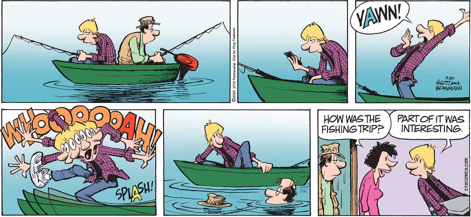 Watercraft OCR: VAWN! BOPAMAN HOW WAS THE FISHING TRIP? PARTOF IT WAS INTERESTING. SPIASHY zitscomics.com VAWN! BOPAMAN HOW WAS THE FISHING TRIP? PARTOF IT WAS INTERESTING. SPIASHY zitscomics.com