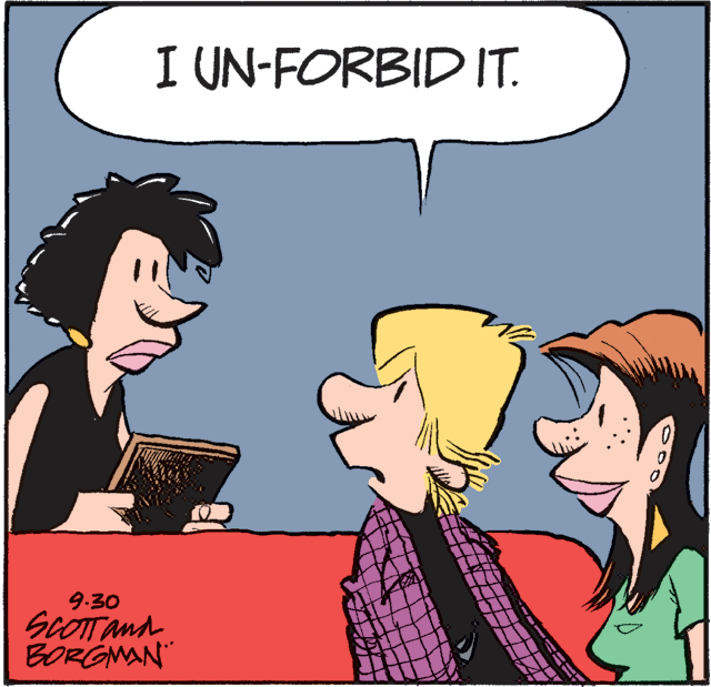 Humour OCR: I UN-FORBID IT. 9.30 SCOTTand BORGMAN" I UN-FORBID IT. 9.30 SCOTTand BORGMAN"