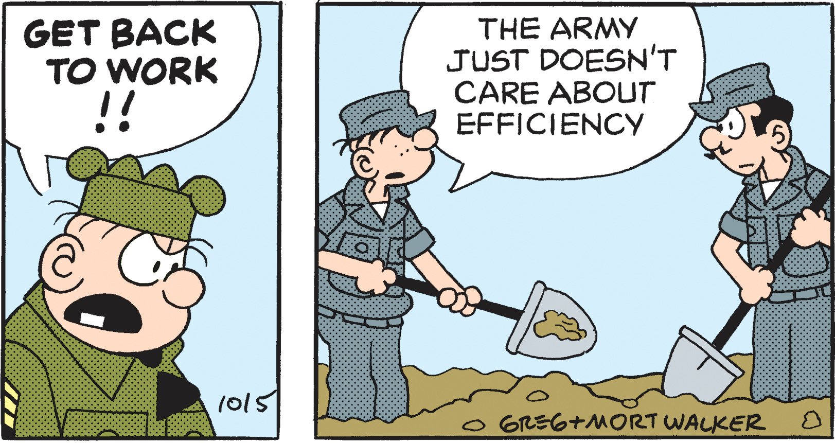Conversation OCR: GET BACK TO WORK !! THE ARMY JUST DOESN'T CARE ABOUT EFFICIENCY 1015 GREG+MORT WALKER GET BACK TO WORK !! THE ARMY JUST DOESN'T CARE ABOUT EFFICIENCY 1015 GREG+MORT WALKER