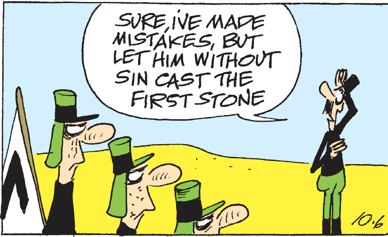 Humour OCR: SUREIVE MADE MISTÁKESBUT LET HIM WITHOUT SIN CAST THE FIRST STONE 106 SUREIVE MADE MISTÁKESBUT LET HIM WITHOUT SIN CAST THE FIRST STONE 106