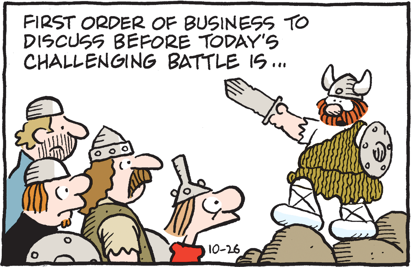 Line OCR: FIRST ORDER OF BUSINESS TO DISCUSS BEFORE TODAY'S CHALLENGING BATTLE IS .. 10-26 FIRST ORDER OF BUSINESS TO DISCUSS BEFORE TODAY'S CHALLENGING BATTLE IS .. 10-26
