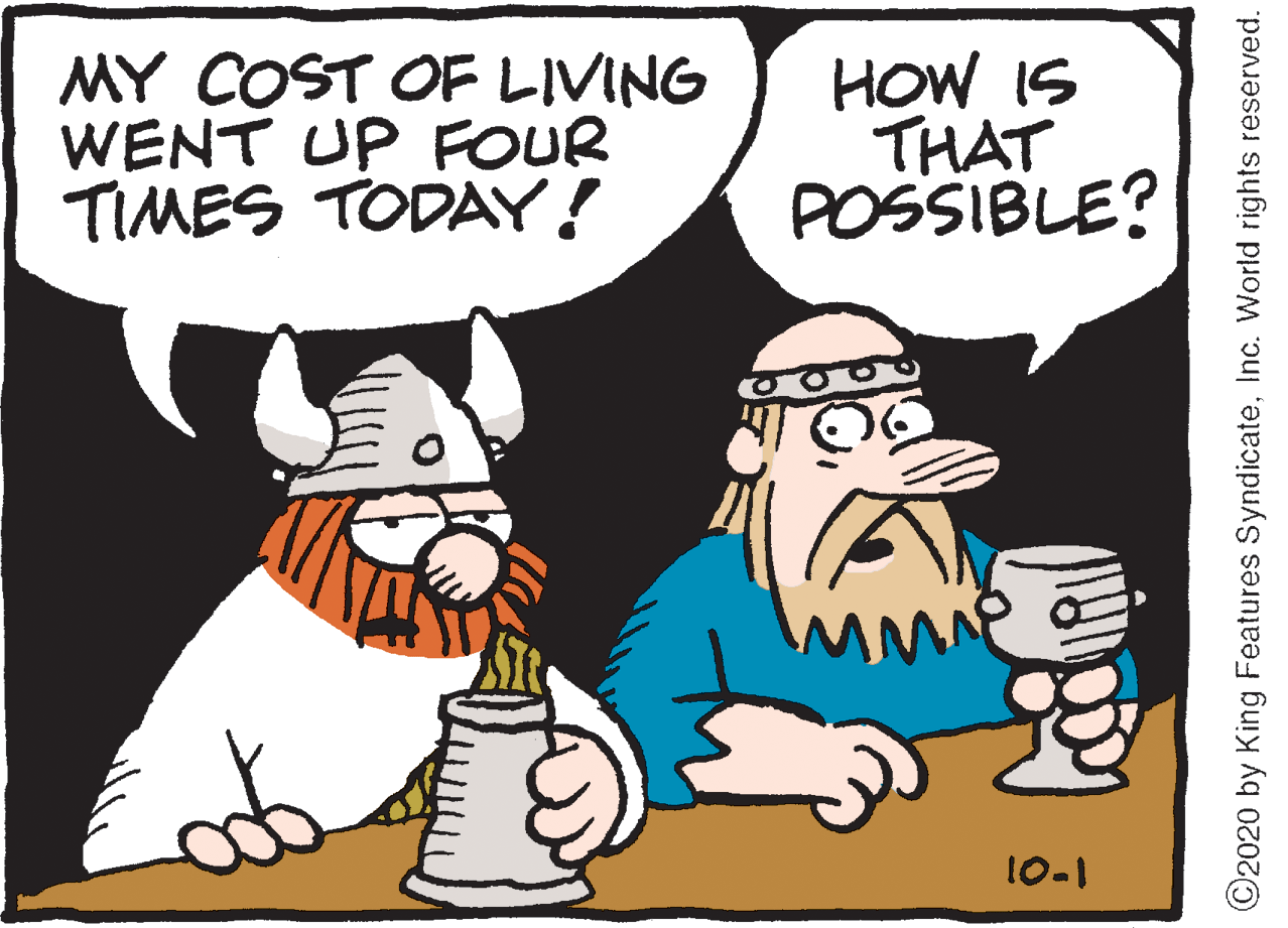 Interaction OCR: MY COST OF LIVING WENT UP FOUR TIMES TODAY! HOW IS THAT POSSIBLE? 10-1 ©2020 by King Features SyndicateInc. World rights reserved. MY COST OF LIVING WENT UP FOUR TIMES TODAY! HOW IS THAT POSSIBLE? 10-1 ©2020 by King Features SyndicateInc. World rights reserved.