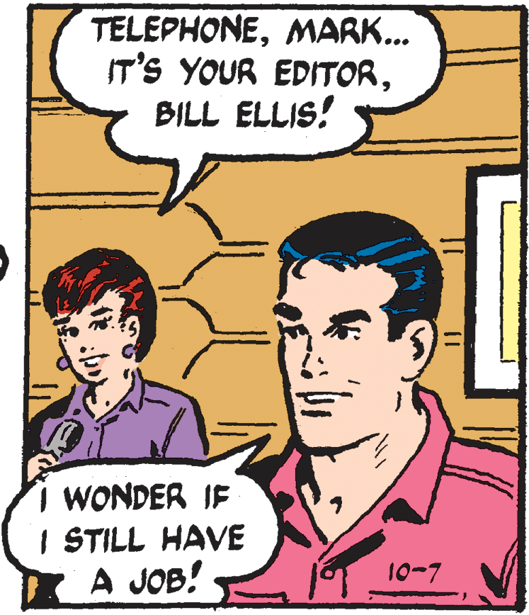 Jaw OCR: TELEPHONEMARK... IT'S YOUR EDITORBILL ELLIS! WONDER IF I STILL HAVE A JOB! 10-7 TELEPHONEMARK... IT'S YOUR EDITORBILL ELLIS! WONDER IF I STILL HAVE A JOB! 10-7