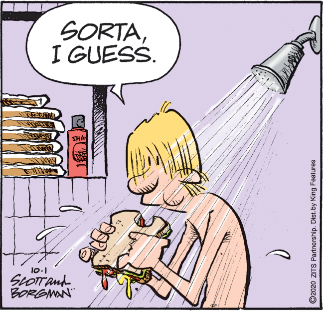 Humour OCR: SORTAI GUESS. SHA 10.1 SCOTTand BORGMN ©2020 ZITS Partnership. Dist. by King Features SORTAI GUESS. SHA 10.1 SCOTTand BORGMN ©2020 ZITS Partnership. Dist. by King Features
