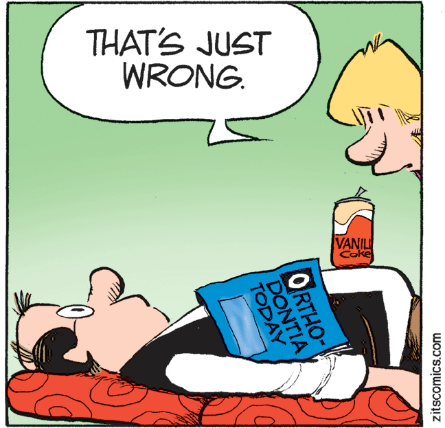 Reading OCR: THAT'S JUST WRONG. VANIL Coke zitscomics.com ORTHO- DONTIA TODAY THAT'S JUST WRONG. VANIL Coke zitscomics.com ORTHO- DONTIA TODAY