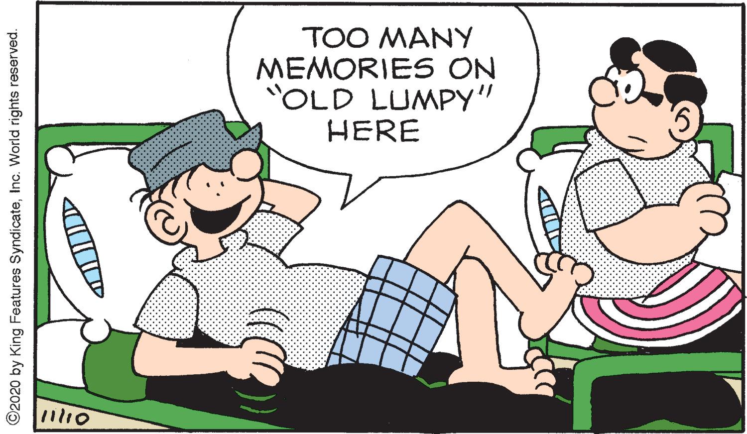 Conversation OCR: TOO MANY MEMORIES6 ON "OLD LUMPY" HERE 11110 ©2020 by King Features SyndicateInc. World rights reserved. TOO MANY MEMORIES6 ON "OLD LUMPY" HERE 11110 ©2020 by King Features SyndicateInc. World rights reserved.