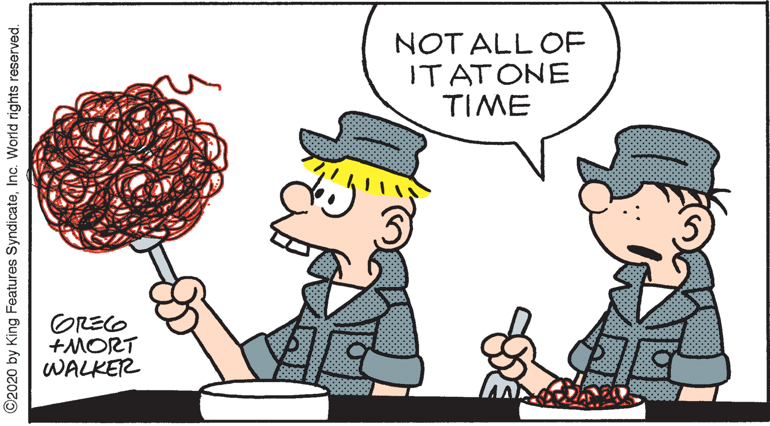 Graphics OCR: NOT ALL OF IT ATONE TIME GREO +MORT WALKER ©2020 by King Features SyndicateInc. World rights reserved. NOT ALL OF IT ATONE TIME GREO +MORT WALKER ©2020 by King Features SyndicateInc. World rights reserved.