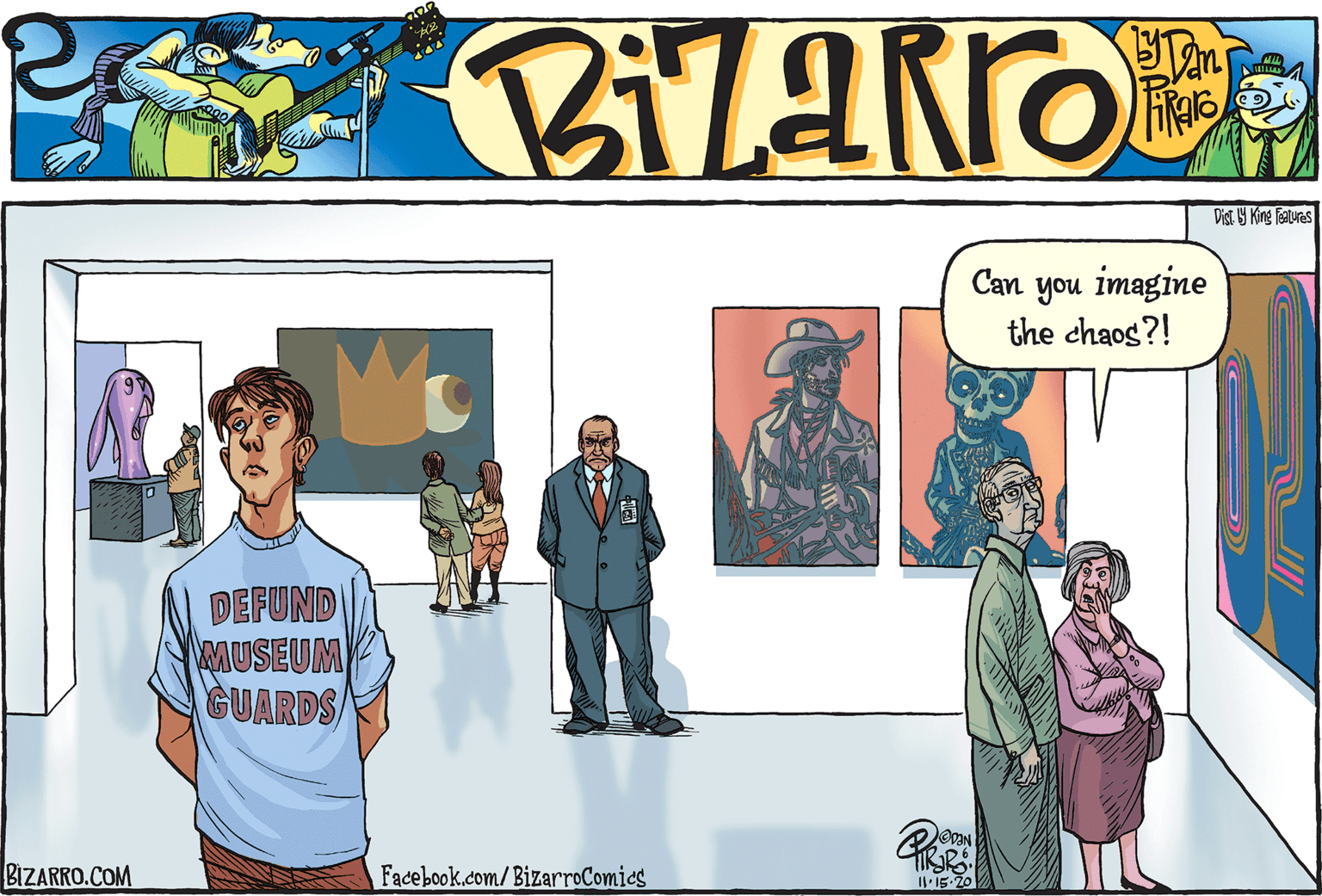 Illustration OCR: Dist. 9 King features Can you imagine the chaos?! DEFUND MUSEUM GUARDS BIZARRO.COM Facebook.com/BizarroComics Dist. 9 King features Can you imagine the chaos?! DEFUND MUSEUM GUARDS BIZARRO.COM Facebook.com/BizarroComics