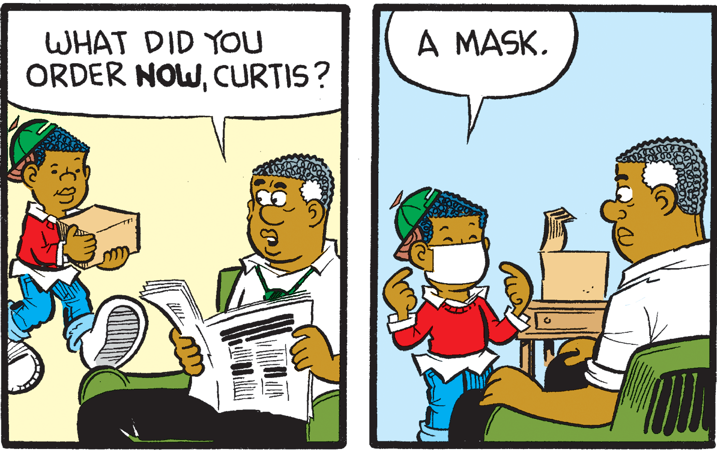 Conversation OCR: A MASK. WHAT DID YOU ORDER NOWCURTIS? A MASK. WHAT DID YOU ORDER NOW