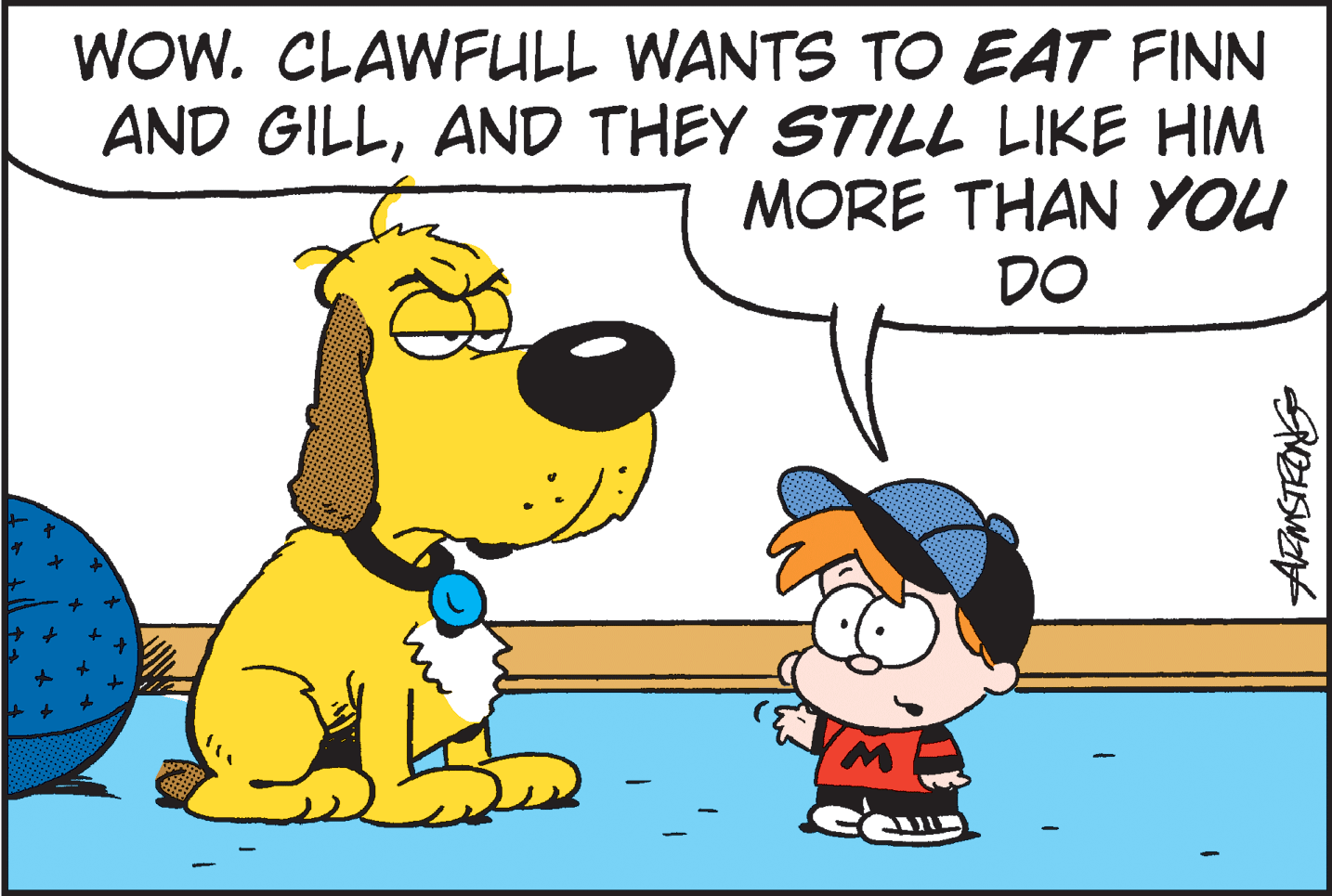 Happy OCR: WOW. CLAWFULL WANTS TO EAT FINN AND GILLAND THEY STILL LIKE HIM MORE THAN YOU DO WOW. CLAWFULL WANTS TO EAT FINN AND GILLAND THEY STILL LIKE HIM MORE THAN YOU DO