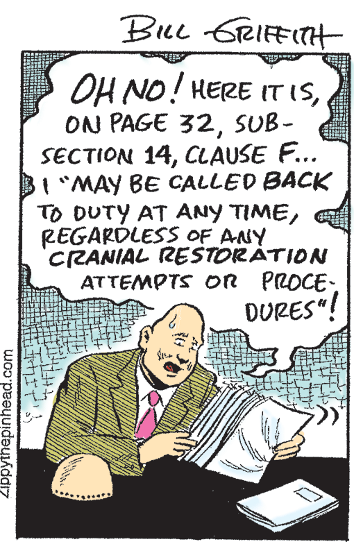 Fiction OCR: Bee 6TeIFETH ) OH NO! HERE IT ISSUB - SECTION 14CLAUSE F... BI "MAY BE CALLED BACK TO DUTY AT ANY TIMEREGARDLESS OF ANY CRANIAL RESTORÁTION ATTEMPTS OR PROCE. DURES"! Lippythepinhead.com Bee 6TeIFETH ) OH NO! HERE IT ISON PAGE 32SUB - SECTION 14CLAUSE F... BI "MAY BE CALLED BACK TO DUTY AT ANY TIMEREGARDLESS OF ANY CRANIAL RESTORÁTION ATTEMPTS OR PROCE. DURES"! Lippythepinhead.com