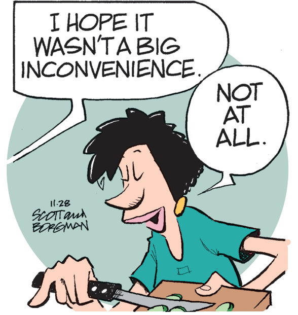 Comics OCR: I HOPE IT WASN'TA BIG INCONVENIENCE. NOT AT ALL. 11-28 BDREMAN I HOPE IT WASN'TA BIG INCONVENIENCE. NOT AT ALL. 11-28 BDREMAN