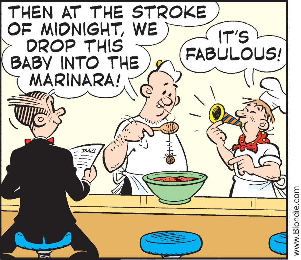 Clip art OCR: THEN AT THE STROKE OF MIDNIGHTWE DROP THIS BABY INTO THE MARINARA! IT'S FABULOUS! www.Blondie.com THEN AT THE STROKE OF MIDNIGHTWE DROP THIS BABY INTO THE MARINARA! IT'S FABULOUS! www.Blondie.com