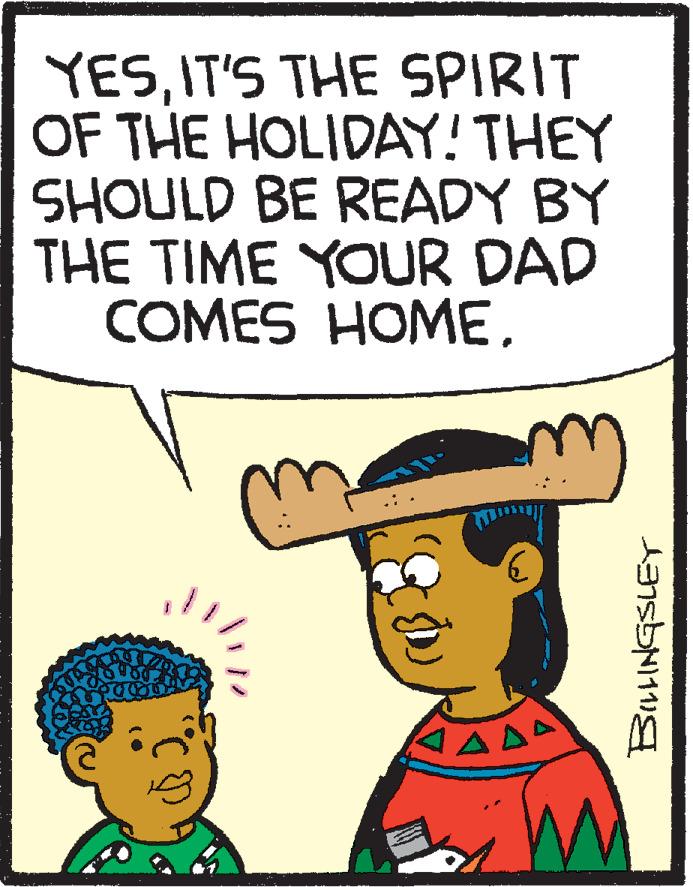 Pleased OCR: YESIT'S THE SPIRIT OF THE HOLIDAY! THEY SHOULD BE READY BY THE TIME YOUR DAD COMES HOMEIT'S THE SPIRIT OF THE HOLIDAY! THEY SHOULD BE READY BY THE TIME YOUR DAD COMES HOME