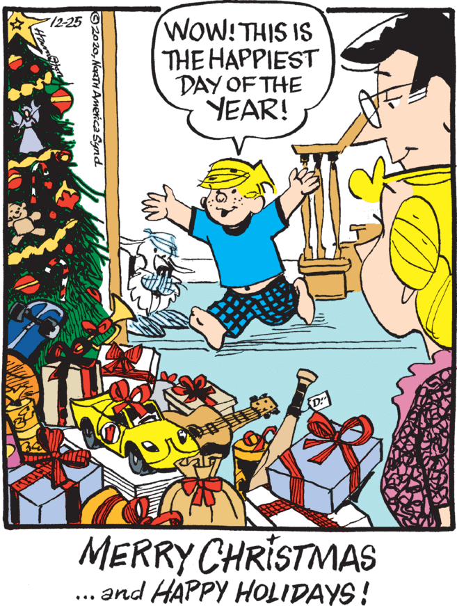 Fictional character OCR: /2-25 WoW!THIS IS THE HAPPIEST DAY OF THE YEAR! MERRY CHRISTMAS ... and HAPPY HOLIDAYS! O2020NaRTHH AMerica Synd /2-25 WoW!THIS IS THE HAPPIEST DAY OF THE YEAR! MERRY CHRISTMAS ... and HAPPY HOLIDAYS! O2020NaRTHH AMerica Synd