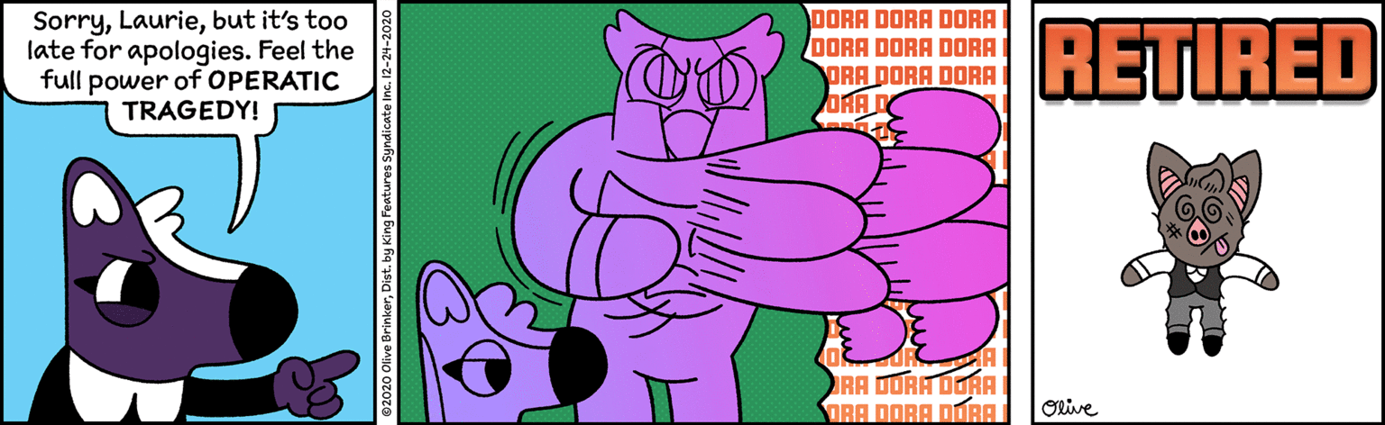 Organism OCR: Sorrybut it's too late for apologies. Feel the full power of OPERATIC TRAGEDY! DORA DORA DORA DORA DORA DORA DRA DORA DORA ORAD RETIRED RA DORA DORA ORA DORA DORA ORive 02020 Olive BrinkerD Sorrybut it's too late for apologies. Feel the full power of OPERATIC TRAGEDY! DORA DORA DORA DORA DORA DORA DRA DORA DORA ORAD RETIRED RA DORA DORA ORA DORA DORA ORive 02020 Olive Brinker