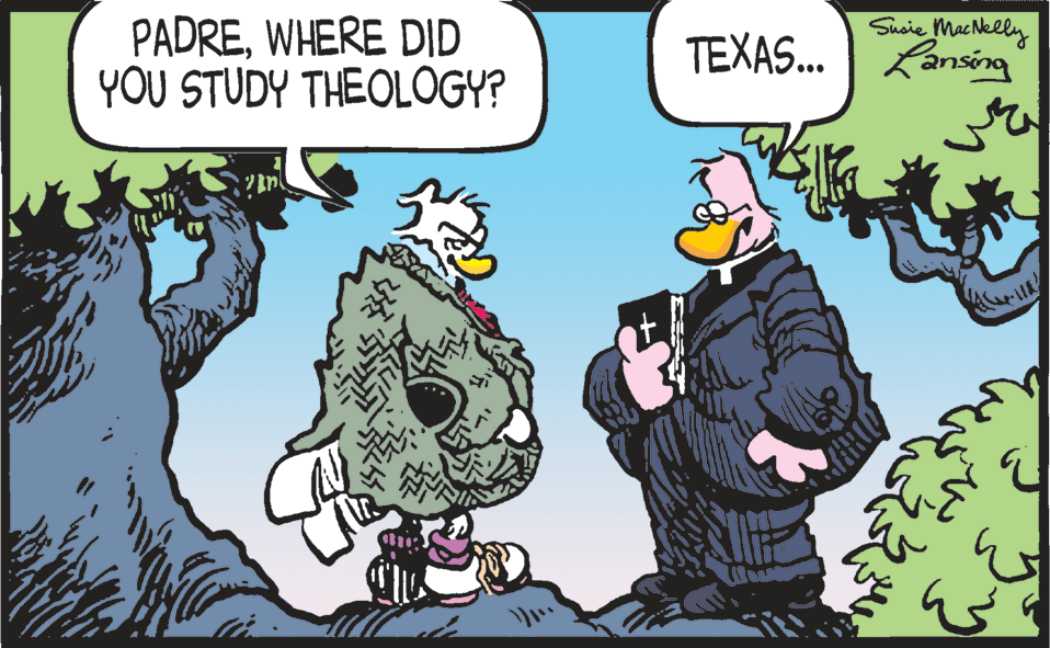 Comic book OCR: PADREWHERE DID YOU STUDY THEOLOGY? Susie Machelly Lansing TEXAS. PADREWHERE DID YOU STUDY THEOLOGY? Susie Machelly Lansing TEXAS.