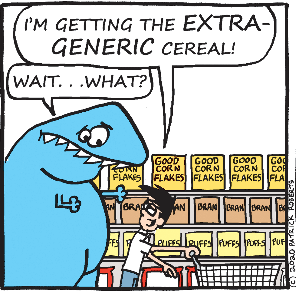 Animation OCR: I'M GETTING THE EXTRA- GENERIC CEREAL! WAIT. . .WHAT? GOOD CORN GOo COF GOOD GOOD CORN FLAKES FLAKES FLAKES FLA CORN FLAKES AN BRAD AN BRAN BRAN BRAN B FFS PUFFS PUFFS PUF © 2020 PATRICK ROBERTS I'M GETTING THE EXTRA- GENERIC CEREAL! WAIT. . .WHAT? GOOD CORN GOo COF GOOD GOOD CORN FLAKES FLAKES FLAKES FLA CORN FLAKES AN BRAD AN BRAN BRAN BRAN B FFS PUFFS PUFFS PUF © 2020 PATRICK ROBERTS