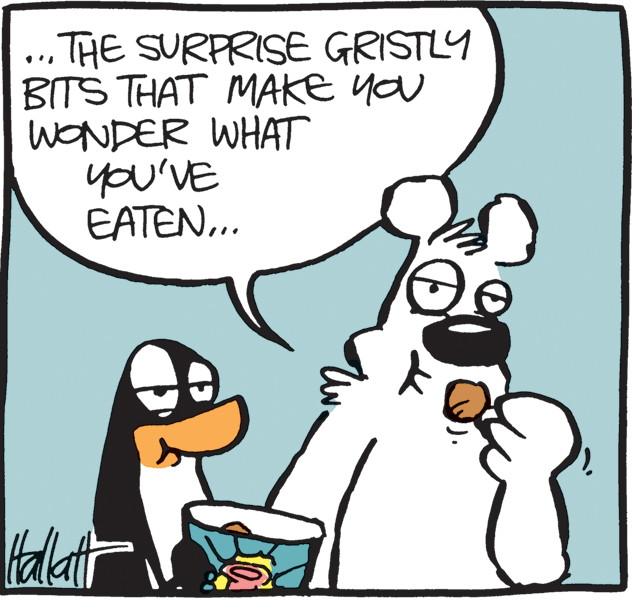 Line OCR: THE SURPRISE GRISTLY BITS THAT MAKE yOU WONDER WHAT you'VE EATEN.. Halatt THE SURPRISE GRISTLY BITS THAT MAKE yOU WONDER WHAT you'VE EATEN.. Halatt