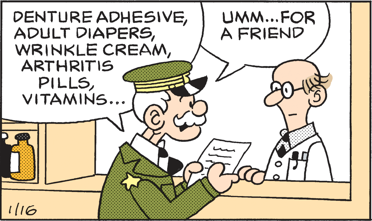 Pleased OCR: DENTURE ADHESIVEARTHRITIS UMM...FOR A FRIEND PILLSVITAMINS... il16 DENTURE ADHESIVEADULT DIAPERSWRINKLE CREAMARTHRITIS UMM...FOR A FRIEND PILLSVITAMINS... il16