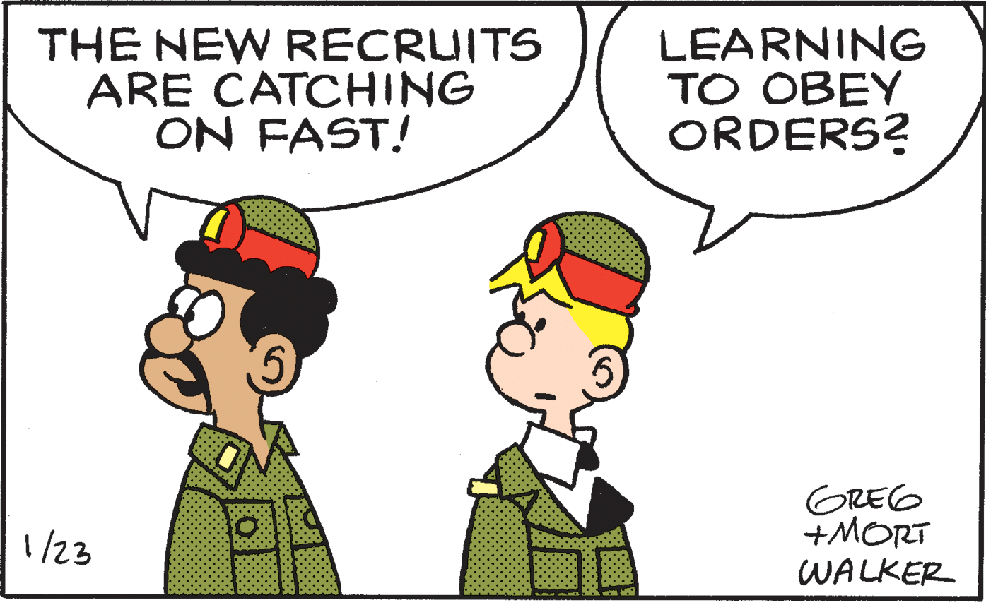 Mammal OCR: THE NEW RECRUITS ARE CATCHING ON FAST! LEARNING TO OBEY ORDERS? GREG +MORT WALKER 1/23 THE NEW RECRUITS ARE CATCHING ON FAST! LEARNING TO OBEY ORDERS? GREG +MORT WALKER 1/23