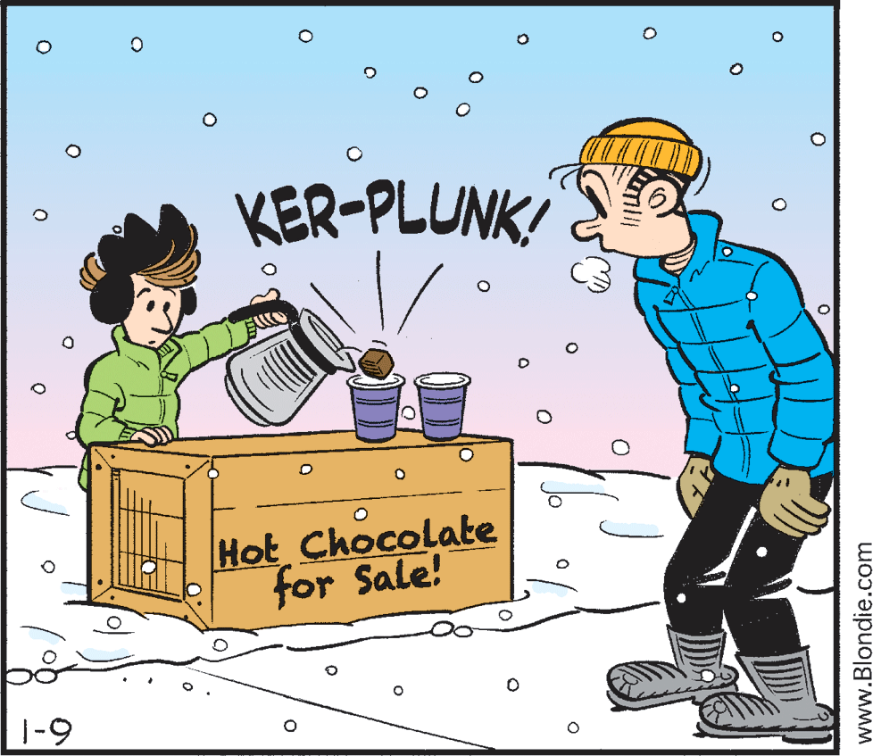 Graphics OCR: KER-PLUNK! Hot Chocolate for Sale! -1 www.Blondie.com KER-PLUNK! Hot Chocolate for Sale! -1 www.Blondie.com