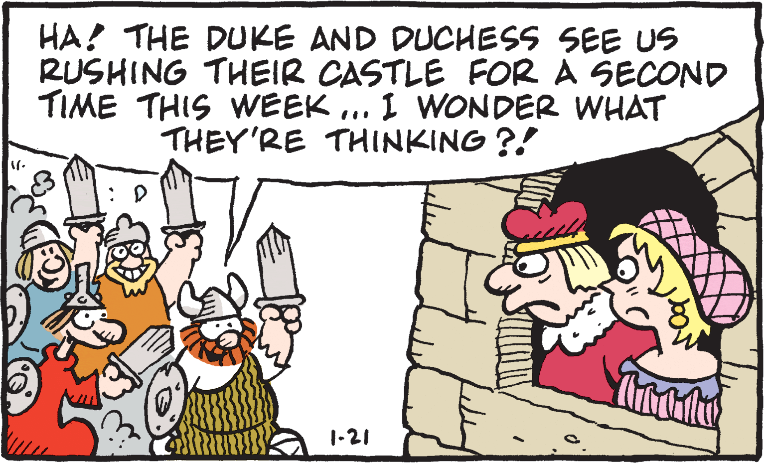 Handwriting OCR: HA! THE DUKE AND DUCHESS SEE US RUSHING THEIR CASTLE FOR A SECOND TIME THIS WEEK.. I WONDER WHAT THEY'RE THINKING ?! 1-21 HA! THE DUKE AND DUCHESS SEE US RUSHING THEIR CASTLE FOR A SECOND TIME THIS WEEK.. I WONDER WHAT THEY'RE THINKING ?! 1-21
