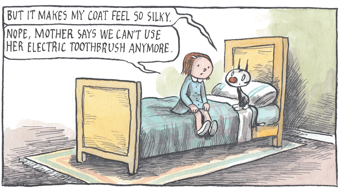 Artwork OCR: BUT IT MAKES MY COAT FEEL 50 SILKY. NOPEMOTHER SAYS WE CAN'T USE HER ELECTRIC TOOTHBRUSH ANYMORE . BUT IT MAKES MY COAT FEEL 50 SILKY. NOPEMOTHER SAYS WE CAN'T USE HER ELECTRIC TOOTHBRUSH ANYMORE .