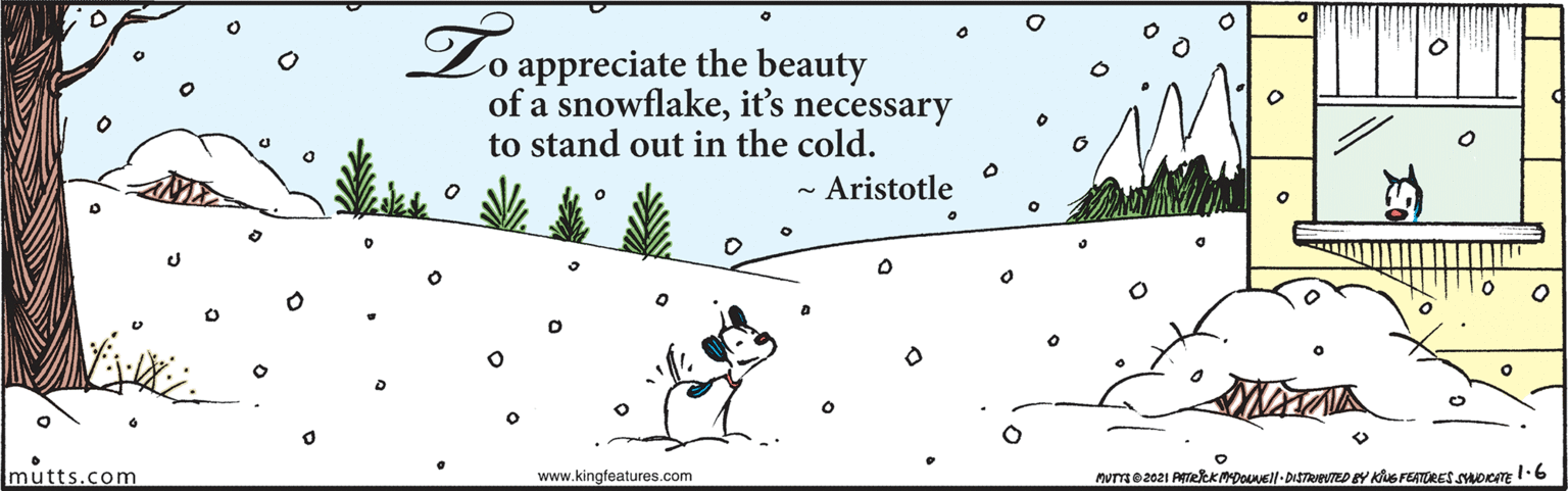 Produce OCR: Zo appreciate the beauty of a snowflakeit's necessary to stand out in the cold. - Aristotle mutts.com www.kingfeatures.com Vme2021 ATekKMDOel- DISTRUTED BY KuS FEATURES suoem l.6 Zo appreciate the beauty of a snowflakeit's necessary to stand out in the cold. - Aristotle mutts.com www.kingfeatures.com Vme2021 ATekKMDOel- DISTRUTED BY KuS FEATURES suoem l.6
