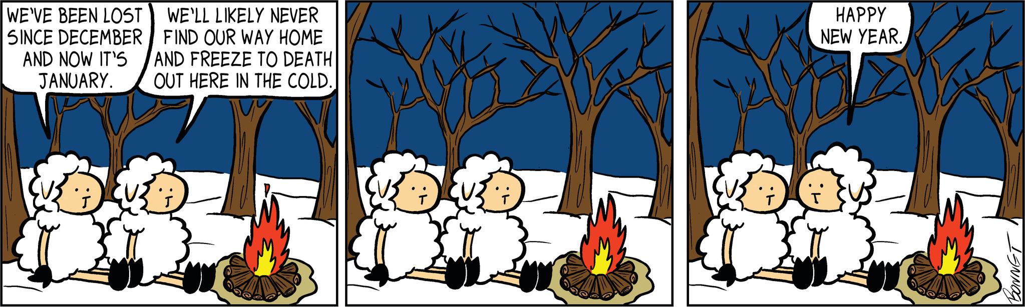 Line OCR: WE'VE BEEN LOST SINCE DECEMBER AND NOW IT'S JANUARY. WE'LL LIKELY NEVER FIND OUR WAY HOME AND FREEZE TO DEATH OUT HERE IN THE COLD. HAPPY NEW YEAR. WE'VE BEEN LOST SINCE DECEMBER AND NOW IT'S JANUARY . WE'LL LIKELY NEVER FIND OUR WAY HOME AND FREEZE TO DEATH OUT HERE IN THE COLD . HAPPY NEW YEAR .